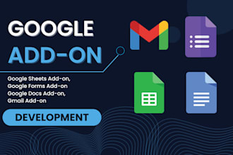 develop custom google sheets, docs, forms, and gmail addons