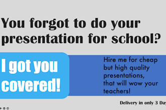 do the school presentation due next week for little money