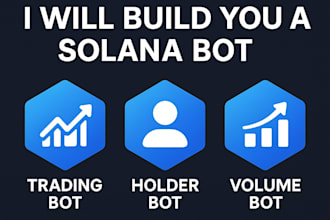 build you a solana trading bot, holder bot, volume bot on solana network