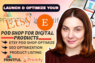 launch and optimize your  etsy pod shop for digital products