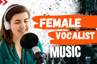 write, compose your song as a female vocalist, or jingles, cover songs