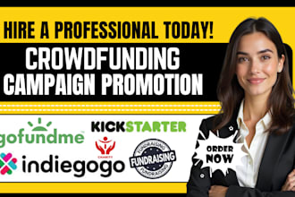 do crowdfunding promotion on gofundme indiegogo kickstarter fundraising campaign