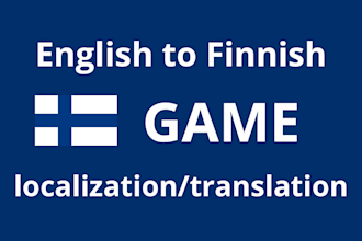 provide english to finnish game localization and translation