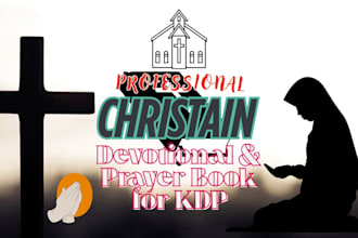 write and design a christian devotional or prayer book for amazon KDP