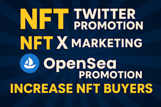 nft twitter promotion, nft x marketing, opensea  promotion to attract nft buyers