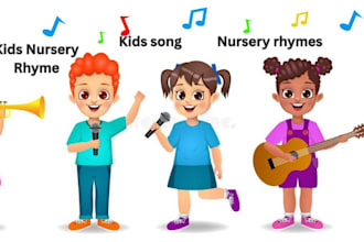 produce kids children song, jingle nursery rhymes for your youtube channel