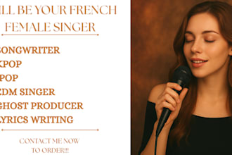 be your french songwriter female singer in french pop ghost producer lyrics