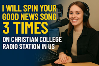 spin your goodnews song 3 times on christian college radio stations in US