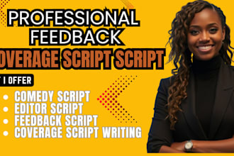 write coverage and script notes on your screenplay for TV or film