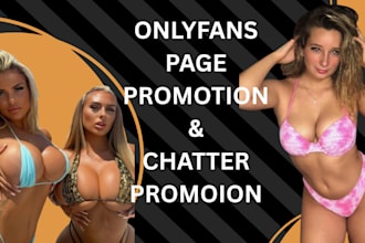 do promotion and marketing for your onlyfans page fanvue patreon and chatter
