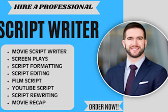 do a movie script writing, screenplay, film script, script editing and rewriting