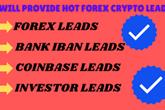 provide hot forex crypto leads, coinbase leads, investor leads, bank iban lead