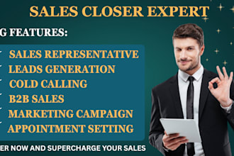 be your sales representative sales closer cold calling expert, leads generation