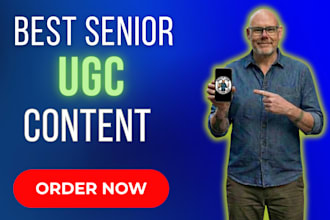 be an authentic senior user generated content creator ugc for your brand