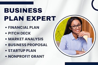 prepare a topnotch business plan, financial analysis, business proposal, grants