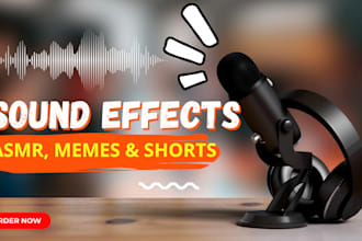 design sound effects for memes, shorts, and asmr videos