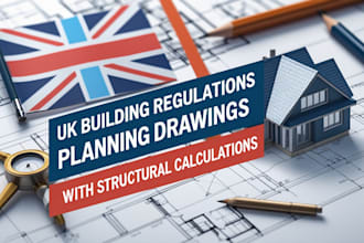 provide UK building regulations and planning permission drawing with structural