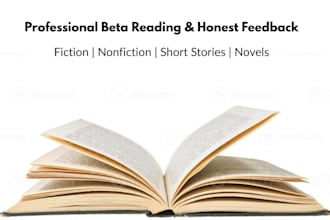 be your honest and constructive beta reader for fiction or nonfiction