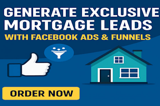 generate exclusive mortgage leads using facebook ads
