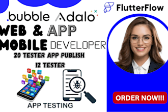 develop and publish your flutterflow, adalo, or bubble app with real testers