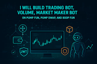 build trading bot, volume, market maker bot on  pump fun, pump swap and boop fun