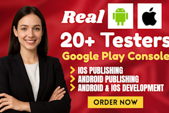 develop and publish android IOS mobile app with 20 app testers