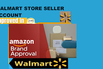 provide you with approval on your walmart seller store and amazon brand registry