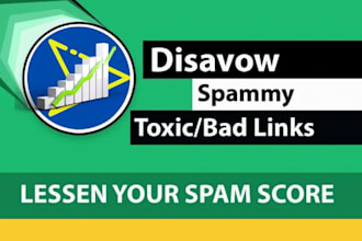 disavow toxic backlinks and remove spammy links to lower your website spam score