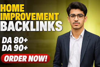 create high DR 90 permanent seo dofollow home improvement backlinks
