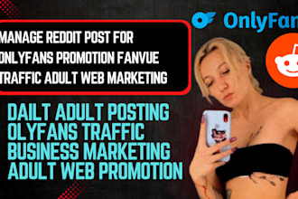manage reddit post for onlyfans promotion fanvue traffic adult web marketing