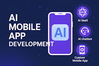 ai mobile app development, ai saas, ai chatbot, or custom mobile app