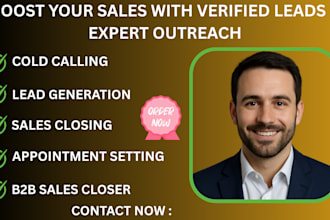 be your high ticket sales closer, b2b rep, and lead generation , set appointment