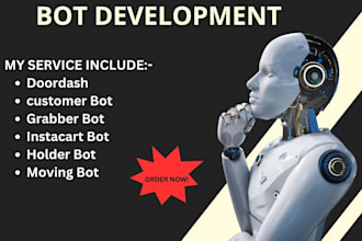create a doordash bot, instacart bot uber bot grubhub bot and auto grabber
