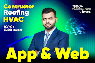 develop website, mobile app for construction, roofing, hvac, plumbing, flooring