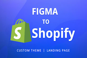 do figma to shopify theme development or custom landing page