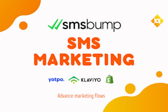 set up high converting yotpo smsbump or klaviyo SMS flows for shopify