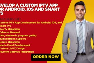 develop a custom iptv app for android, ios, and smart tvs