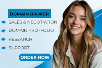 be your domain broker, domain manager, domain expert, domain researcher