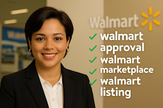 get walmart approval, create walmart store and walmart marketplace listing