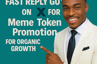 be your fast reply guy on x for meme token crypto promotion for organic growth