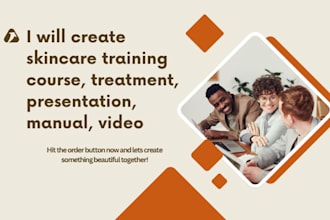 create skincare training course, treatment, presentation, manual, video