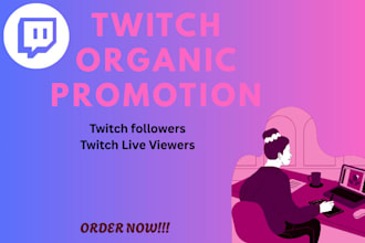 do live viewers and followers promotion for twitch channel to grow massively