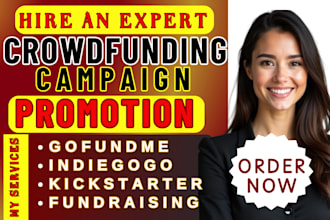 do crowdfunding promotion gofundme indiegogo kickstarter fundraising campaign