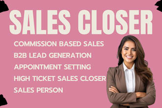 be commission based sales closer b2b leads generation high ticket sales closer