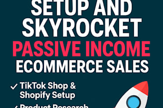 setup and skyrocket passive income tiktok shop sales shopfiy ecommerce marketing