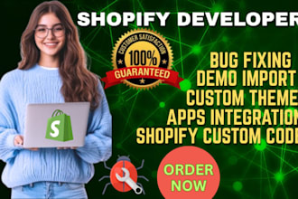 do shopify custom code design, demo import fix bug and develop  shopify store