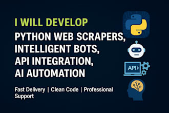 develop python web scrapers, intelligent bots, api integration, ai automation
