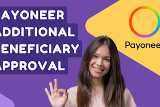 get your payoneer additional beneficiary approved fast and safely