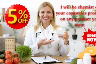 be chemist of your cosmetics product on any product you went