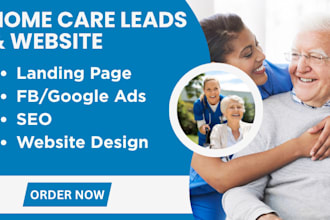 home care leads, eldery care website, healthcare leads, home care website
